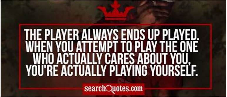 Quote about being played